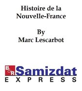 Histoire de la Nouvelle-France (1617) (in the original French)