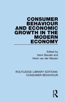 Routledge Library Editions: Consumer Behaviour - Consumer Behaviour and Economic Growth in the Modern Economy (RLE Consumer Behaviour)