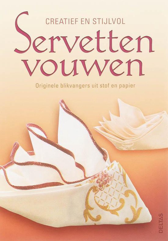 Cover van het boek 'Creatief en stijlvol servetten vouwen' van Hans Tapper