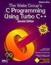 The Waite Group's C Programming Using Turbo C++, Second Edition