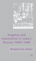 Kingship And Colonialism in India's Deccan, 1850-1948