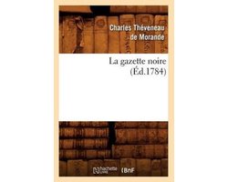 Litterature- La Gazette Noire, (Éd.1784)