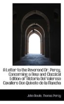 A Letter to the Reverend Dr. Percy, Concerning a New and Classical Edition of Historia del Valeroso