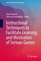 Advances in Game-Based Learning - Instructional Techniques to Facilitate Learning and Motivation of Serious Games