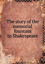 The story of the memorial fountain to Shakespeare