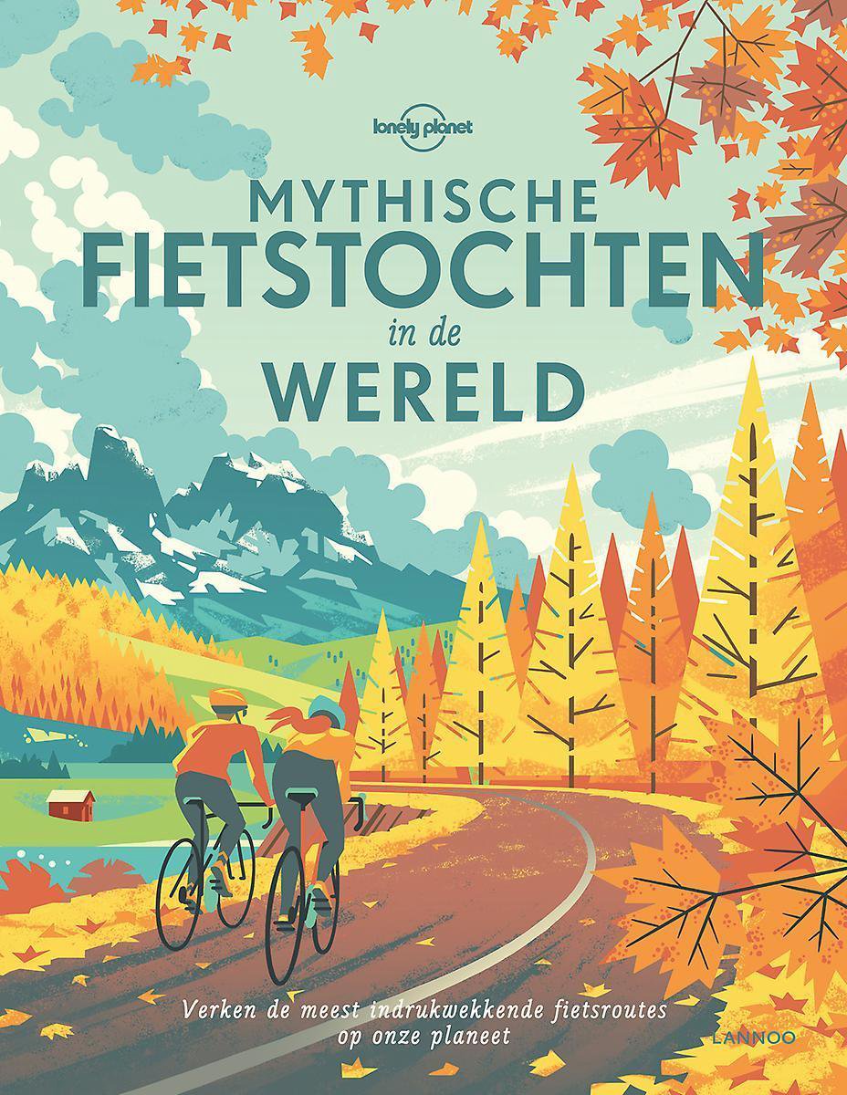 Mythische fietstochten in de wereld - Lonely Planet