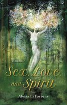 Sex, Love, and Spirit