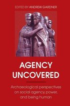 UCL Institute of Archaeology Publications - Agency Uncovered
