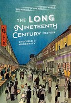 The Making of the Modern World - The Long Nineteenth Century, 1750-1914