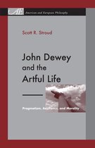 American and European Philosophy - John Dewey and the Artful Life