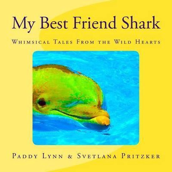 Whimsical Tales from the Wild Hearts- My Best Friend Shark - cover