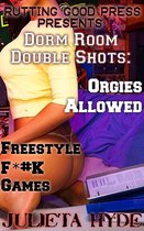 Dorm Room Double Shots: Orgies Allowed & Freestyle F*#K Games