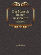 Der Mensch in Der Geschichte Volume 1