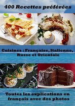 400 Recettes préférées – Cuisine Française, Italienne, Russe et Orientale