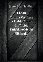 Floia Cortum Versicale de Flohis. Autore Griffholdo Knickknackio Ex Floeilandia