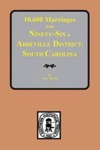 10,600 Marriages from Ninethy-Six and Abbeville District, S.C.