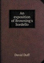 An exposition of Browning's Sordello