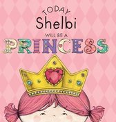 Today Shelbi Will Be a Princess