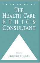 Contemporary Issues in Biomedicine, Ethics, and Society - The Health Care Ethics Consultant