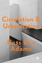 Society and Space - Circulation and Urbanization