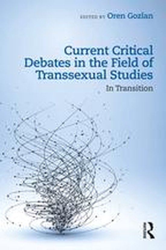 Current Critical Debates in the Field of Transsexual Studies - cover
