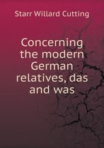 Concerning the modern German relatives, das and was