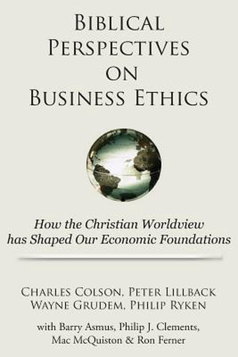 Biblical Perspectives on Business Ethics - Charles Colson
