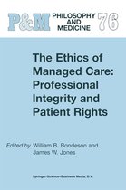 Philosophy and Medicine 76 - The Ethics of Managed Care: Professional Integrity and Patient Rights