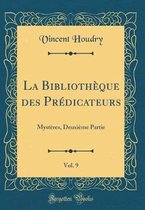 La Bibliotheque Des Predicateurs, Vol. 9