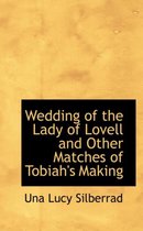 Wedding of the Lady of Lovell and Other Matches of Tobiah's Making