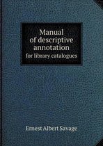 Manual of descriptive annotation for library catalogues