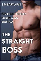 The Straight Boss (Straight to Gay Older Man Boss Erotica)