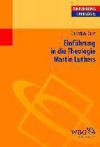 Einführung in die Theologie Martin Luthers