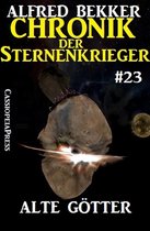 Alfred Bekker's Chronik der Sternenkrieger 23 - Alte Götter - Chronik der Sternenkrieger #23