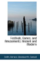 Festivals, Games, and Amusements