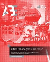 A+BE Architecture and the Built Environment 2018 #5 -   Cities for or against citizens?