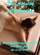 The Shiatsu Alternative, Healing Therapy for Health and Well-Being