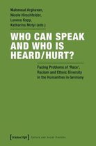 Who Can Speak and Who Is Heard/Hurt? – Facing Problems of Race, Racism, and Ethnic Diversity in the Humanities in Germany