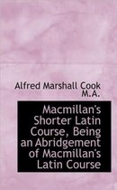 MacMillan's Shorter Latin Course, Being an Abridgement of MacMillan's Latin Course