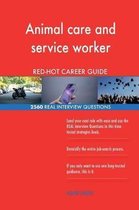 Animal Care and Service Worker Red-Hot Career; 2560 Real Interview Questions