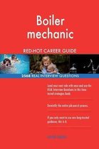Boiler Mechanic Red-Hot Career Guide; 2568 Real Interview Questions