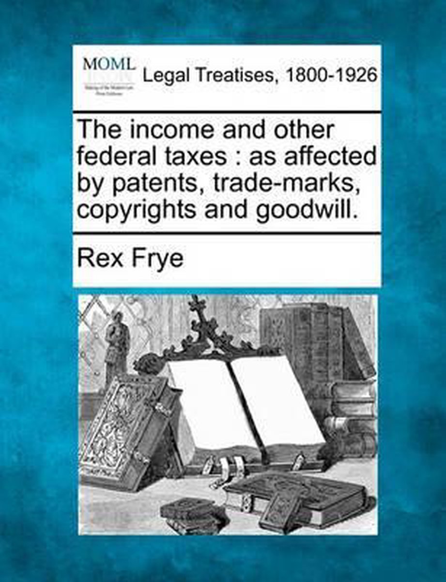 The Income And Other Federal Taxes van Rex Frye