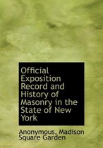 Official Exposition Record and History of Masonry in the State of New York