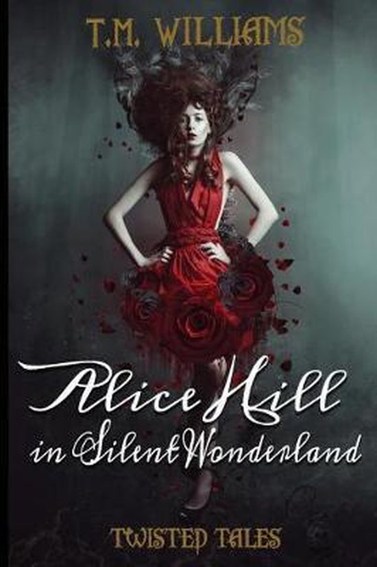 A Twisted Fairy Tale- Alice Hill in Silent Wonderland