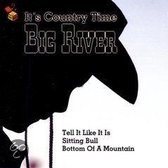 It's Country Time-Big Riv