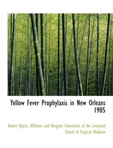 Yellow Fever Prophylaxis in New Orleans 1905