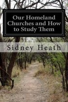 Our Homeland Churches and How to Study Them