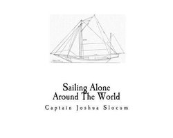 Sailing Memoirs - Single-Handed Global Circumnavigation- Sailing Alone Around The World