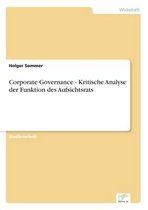 Corporate Governance - Kritische Analyse der Funktion des Aufsichtsrats