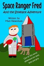 Space Ranger Fred and The Shoelace Adventure